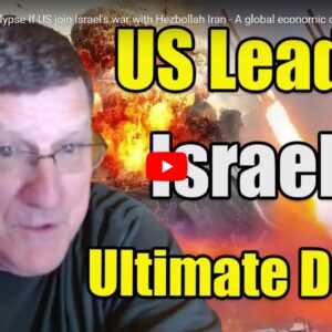 Scott Ritter: Apocalypse If US join Israel's War with Hezbollah Iran - A Global Economic Catastrophe