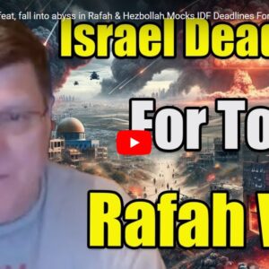 Scott Ritter: Israel defeat, fall into abyss in Rafah and Hezbollah Mocks IDF Deadlines For Total War