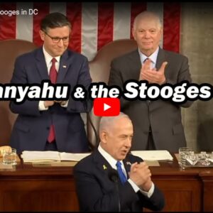 Netanyahu and the Stooges in Washington DC